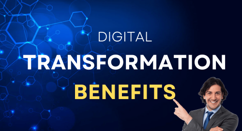 Digital Transformation Benefits
