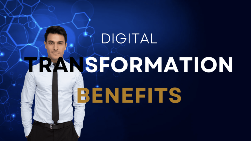 Digital Transformation Benefits